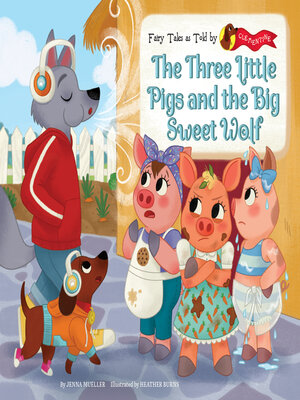 cover image of Three Little Pigs and the Big Sweet Wolf